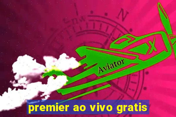 premier ao vivo gratis